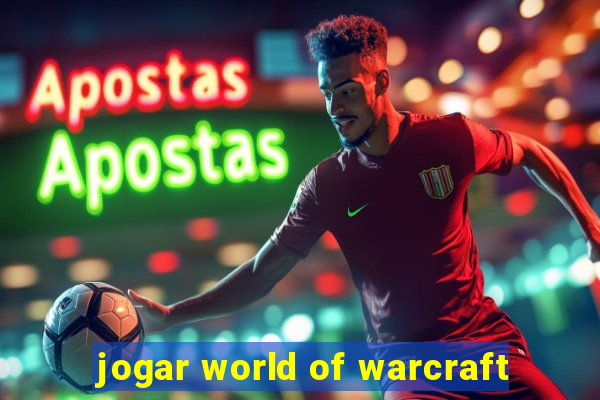 jogar world of warcraft